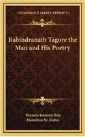 Rabindranath Tagore the Man and His Poetry