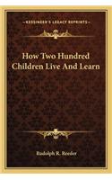 How Two Hundred Children Live And Learn