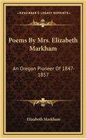 Poems by Mrs. Elizabeth Markham: An Oregon Pioneer of 1847-1857