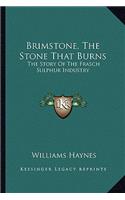 Brimstone, The Stone That Burns