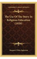 Use of the Story in Religious Education (1920)