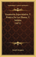 Geometria Especulativa, Y Pratica De Los Planos, Y Solidos (1671)