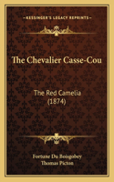 The Chevalier Casse-Cou