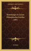 Bemerkungen Zu Lucians Philosophischen Schriften (1891)