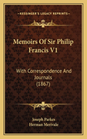 Memoirs Of Sir Philip Francis V1