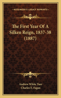 First Year Of A Silken Reign, 1837-38 (1887)