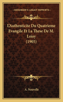 L'Authenticite Du Quatrieme Evangile Et La These De M. Loisy (1905)