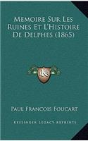 Memoire Sur Les Ruines Et L'Histoire De Delphes (1865): (French)