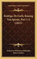 Rodrigo De Goth, Koning Van Spanje, Part 1-2 (1823)