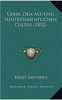 Ueber Den Alt-Und Neutestamentlichen Cultus (1852)