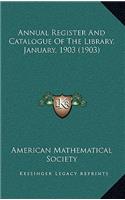 Annual Register and Catalogue of the Library, January, 1903 (1903)