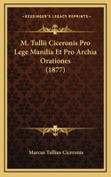 M. Tullii Ciceronis Pro Lege Manilia Et Pro Archia Orationes (1877)