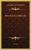 How To Live A Holy Life