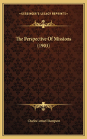 The Perspective Of Missions (1903)