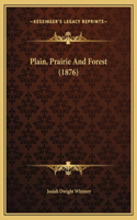 Plain, Prairie And Forest (1876)