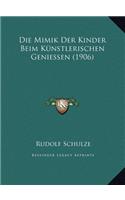 Die Mimik Der Kinder Beim Künstlerischen Geniessen (1906)