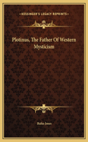 Plotinus, The Father Of Western Mysticism