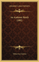 An Academic Sketch (1892)