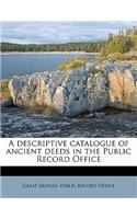 A descriptive catalogue of ancient deeds in the Public Record Office