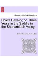 Cole's Cavalry; Or, Three Years in the Saddle in the Shenandoah Valley.