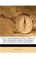 Atti E Documenti Editi E Inediti del Governo Della Toscana Dal 27 Aprile in Poi, Volume 3