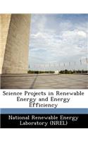 Science Projects in Renewable Energy and Energy Efficiency