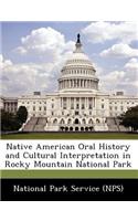 Native American Oral History and Cultural Interpretation in Rocky Mountain National Park