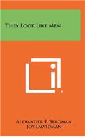They Look Like Men