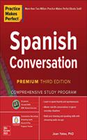 Practice Makes Perfect: Spanish Conversation, Premium Third Edition