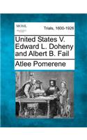 United States V. Edward L. Doheny and Albert B. Fail