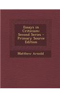 Essays in Criticism: Second Series - Primary Source Edition