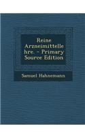 Reine Arzneimittellehre. - Primary Source Edition