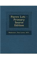 Pierre Loti - Primary Source Edition