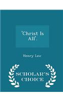 'Christ Is All'. - Scholar's Choice Edition