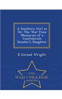 A Southern Girl in '61: The War-Time Memories of a Confederate Senator's Daughter - War College Series