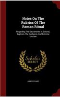 Notes On The Rubrics Of The Roman Ritual