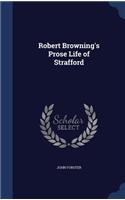 Robert Browning's Prose Life of Strafford