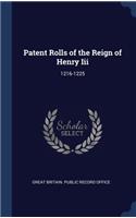 Patent Rolls of the Reign of Henry Iii: 1216-1225