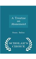 A Treatise on Atonement - Scholar's Choice Edition