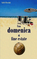 Una domenica di fine estate