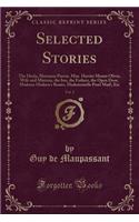 Selected Stories, Vol. 2: The Horla, Monsieur Parent, Miss. Harriet Mount Olivet, Wife and Mistress, the Inn, the Fathers, the Open Door, Madame Hudson's Rosier, Mademoiselle(English)