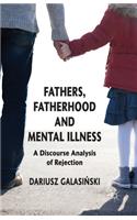 Fathers, Fatherhood and Mental Illness