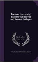 Durham University; Earlier Foundations and Present Colleges