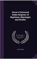 Snow's Universal Index Register of Baptisms, Marriages and Deaths: (English)