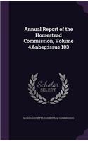 Annual Report of the Homestead Commission, Volume 4, Issue 103