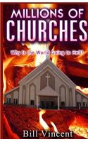 Millions of Churches: Why Is the World Going to Hell?