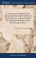 AN ANSWER TO AN ANONYMOUS LETTER, INCLOS