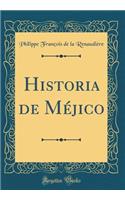 Historia de MÃ©jico (Classic Reprint)