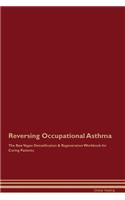 Reversing Occupational Asthma the Raw Vegan Detoxification & Regeneration Workbook for Curing Patients