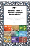 Patterdale Terrier 20 Milestone Challenges: Outdoor & Activity Patterdale Terrier Milestones for Outdoor Fun, Socialization, Agility & Training Volume 1